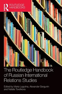 The Routledge Handbook of Russian International Relations Studies