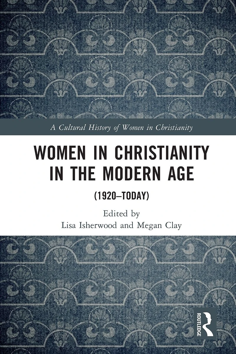 Women Christianity the Modern Age: (1920-today)