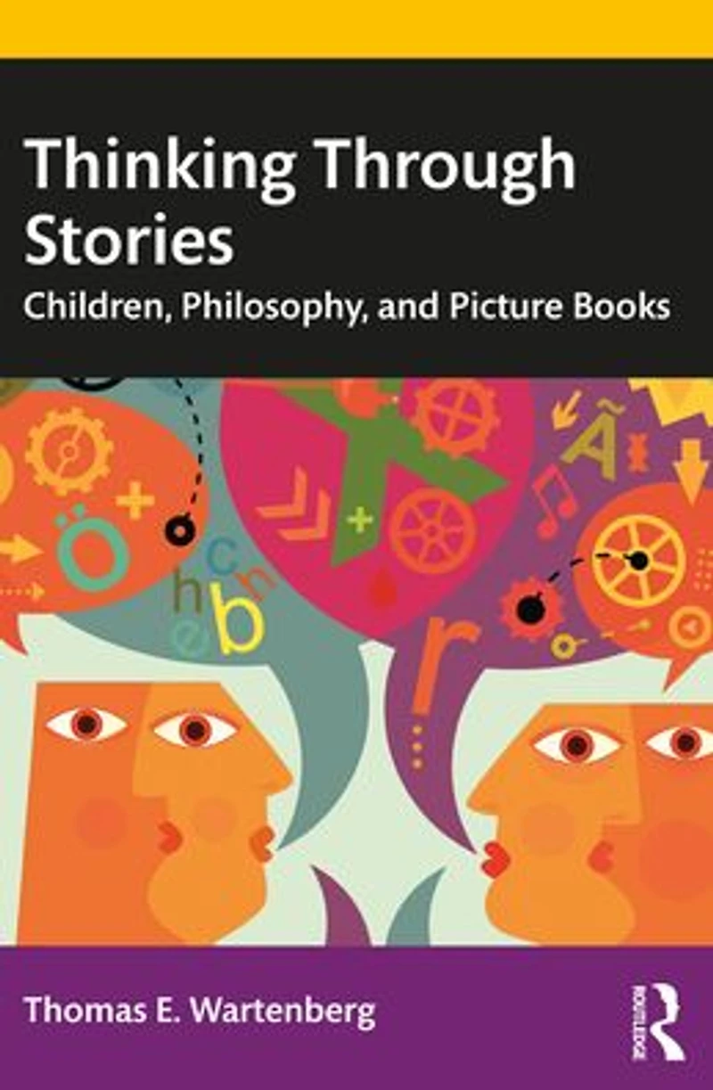 Thinking Through Stories: Children, Philosophy, and Picture Books