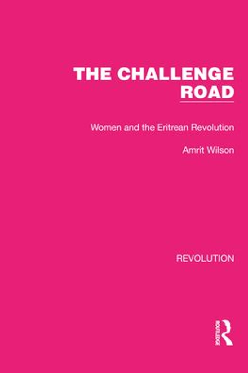 the Challenge Road: Women and Eritrean Revolution
