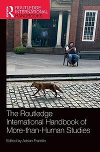 The Routledge International Handbook of More-than-Human Studies