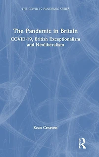 The Pandemic Britain: COVID-19, British Exceptionalism and Neoliberalism