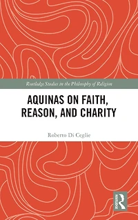Aquinas on Faith, Reason, and Charity