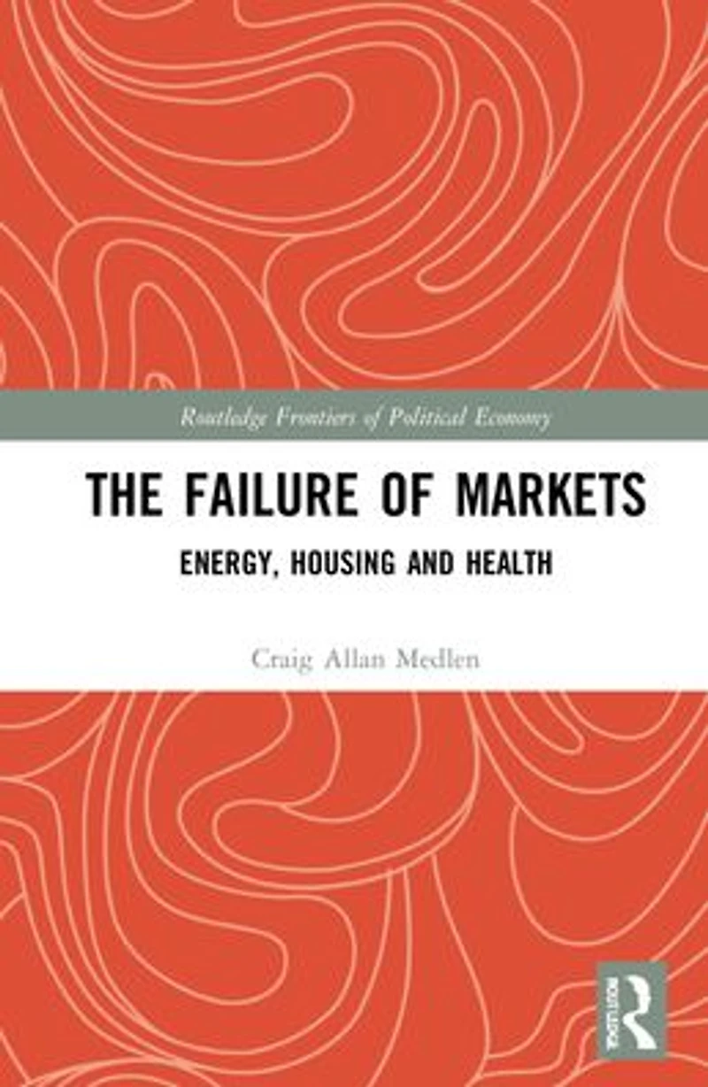 The Failure of Markets: Energy, Housing and Health