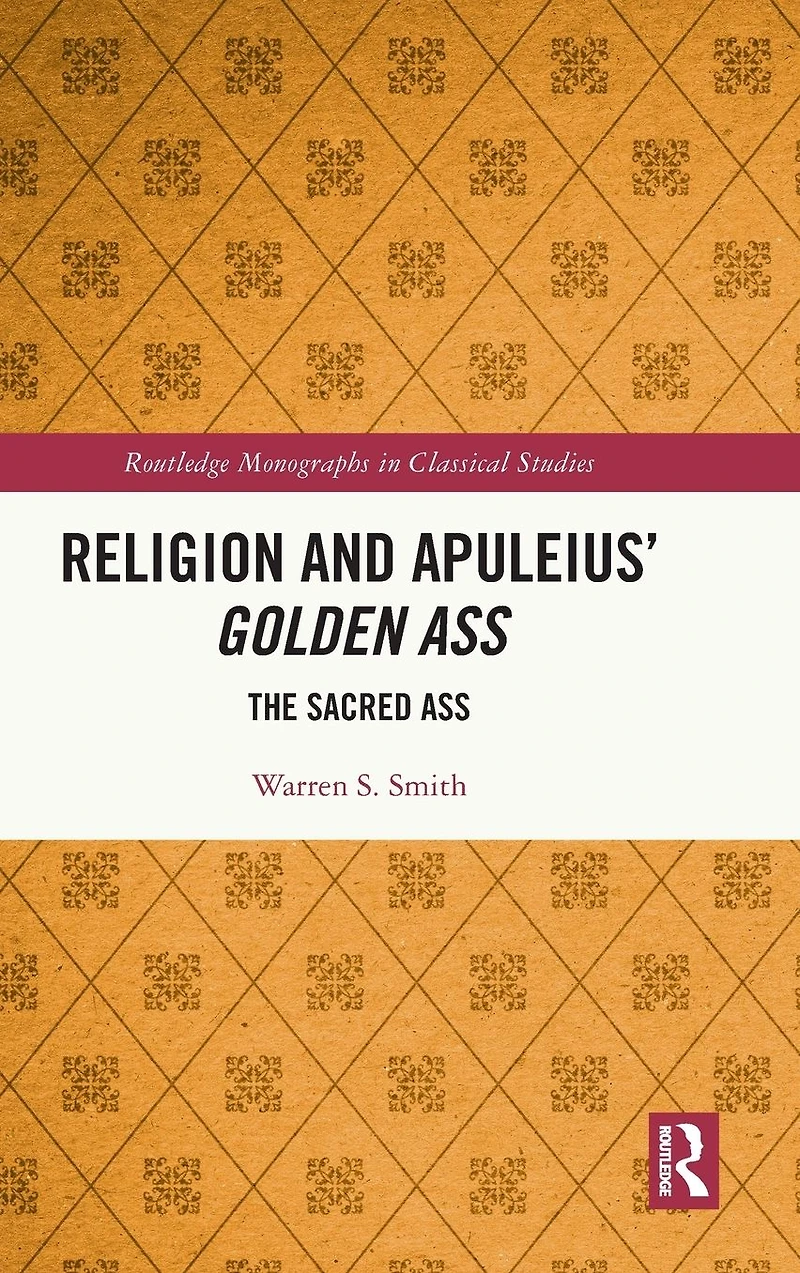 Religion and Apuleius' Golden Ass: The Sacred Ass
