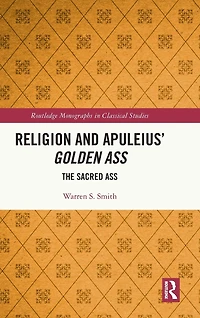 Religion and Apuleius' Golden Ass: The Sacred Ass