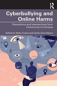 Cyberbullying and Online Harms: Preventions Interventions from Community to Campus