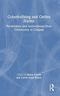 Cyberbullying and Online Harms: Preventions Interventions from Community to Campus