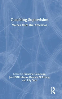 Coaching Supervision: Voices from the Americas