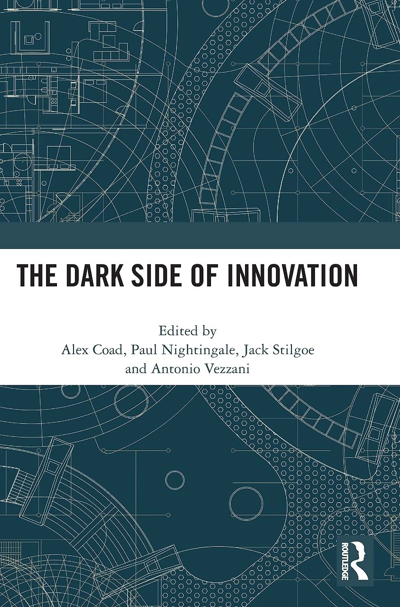The Dark Side of Innovation