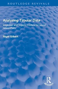 Analyzing Tabular Data: Loglinear and logistic models for social researchers