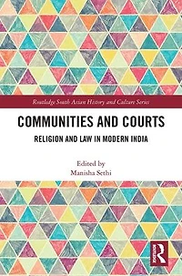 Communities and Courts: Religion Law Modern India