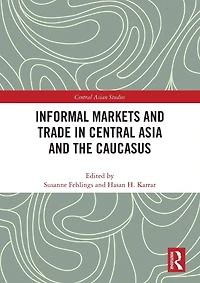 Informal Markets and Trade Central Asia the Caucasus