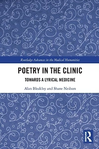 Poetry the Clinic: Towards a Lyrical Medicine