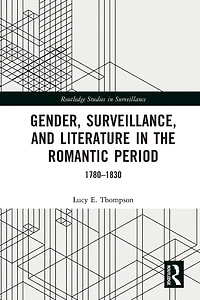 Gender, Surveillance, and Literature the Romantic Period: 1780-1830