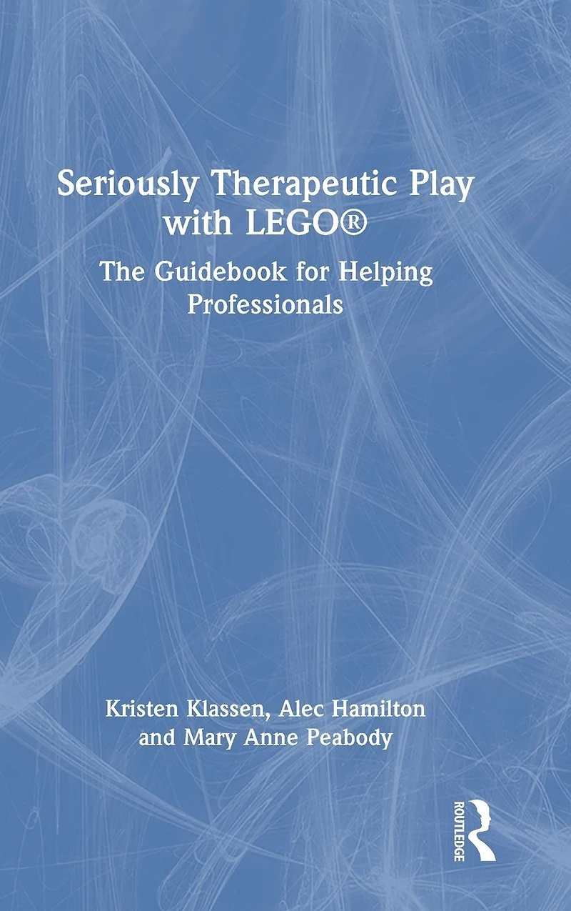 Seriously Therapeutic Play with LEGO®: The Guidebook for Helping Professionals