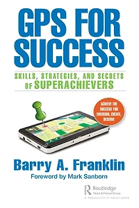 GPS for Success: Skills, Strategies, and Secrets of Superachievers