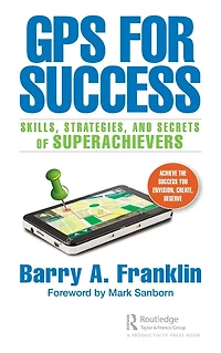 GPS for Success: Skills, Strategies, and Secrets of Superachievers