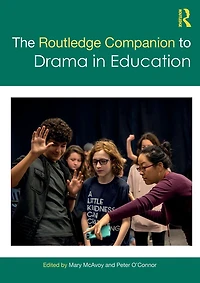 The Routledge Companion to Drama Education