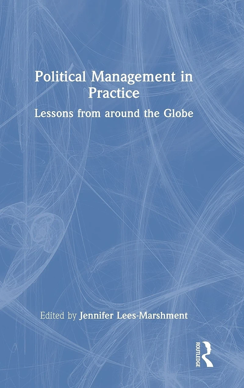 Political Management Practice: Lessons from around the Globe