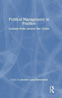 Political Management Practice: Lessons from around the Globe