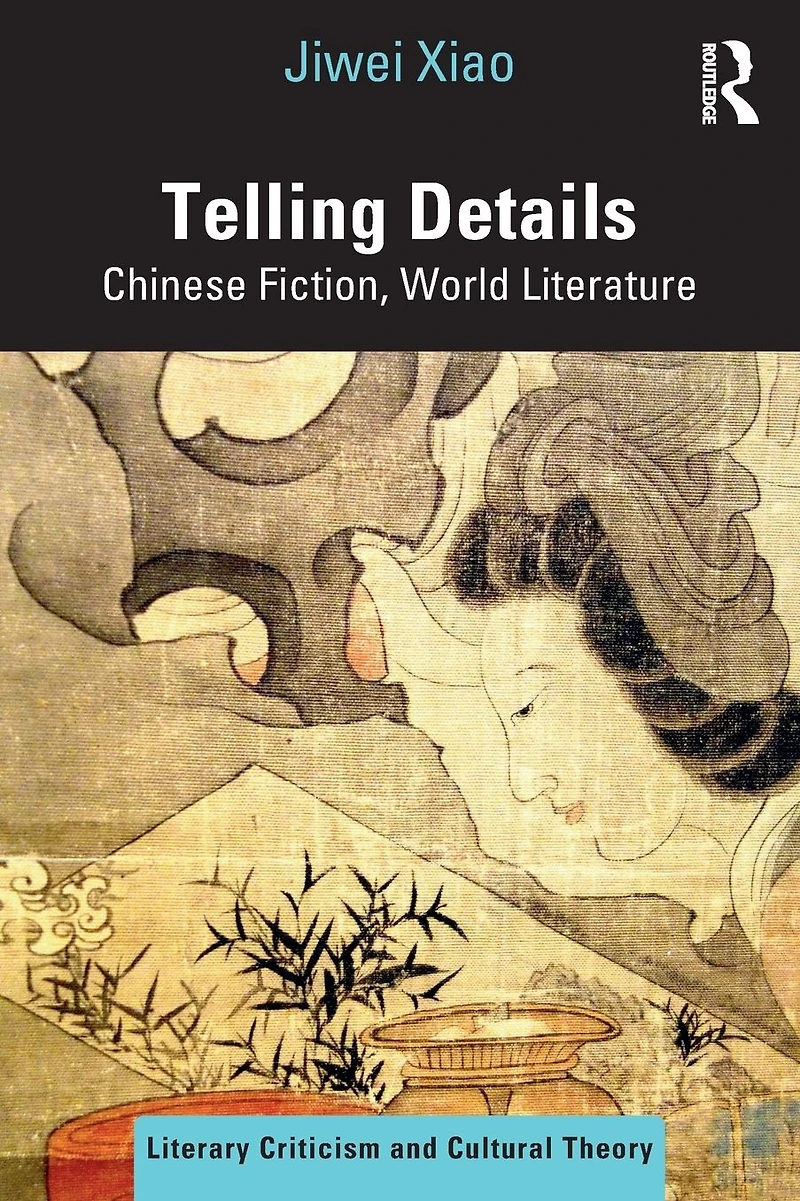 Telling Details: Chinese Fiction, World Literature