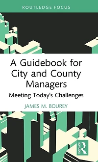 A Guidebook for City and County Managers: Meeting Today's Challenges