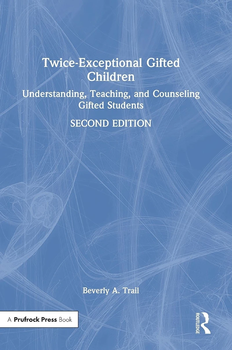 Twice-Exceptional Gifted Children: Understanding, Teaching, and Counseling Students
