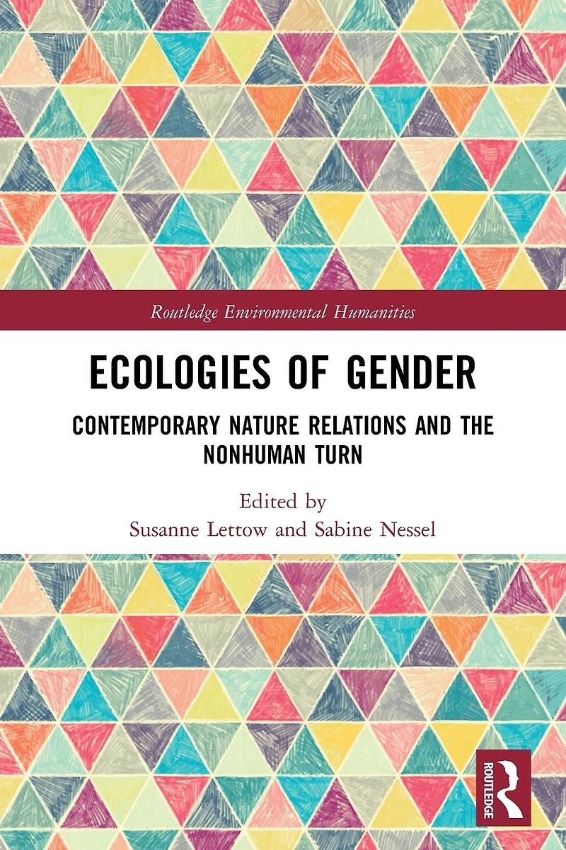 Ecologies of Gender: Contemporary Nature Relations and the Nonhuman Turn