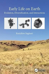 Early Life on Earth: Evolution, Diversification, and Interactions