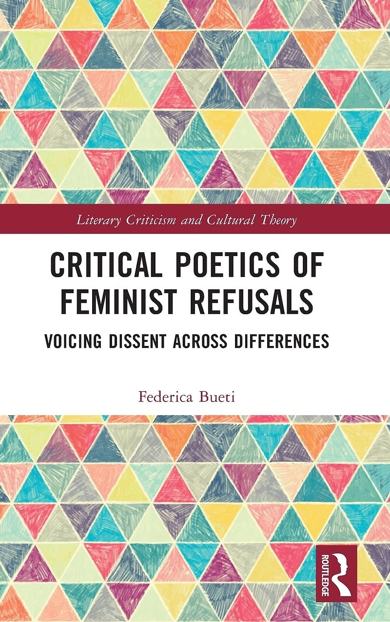 Critical Poetics of Feminist Refusals: Voicing Dissent Across Differences