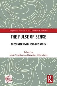 The Pulse of Sense: Encounters with Jean-Luc Nancy