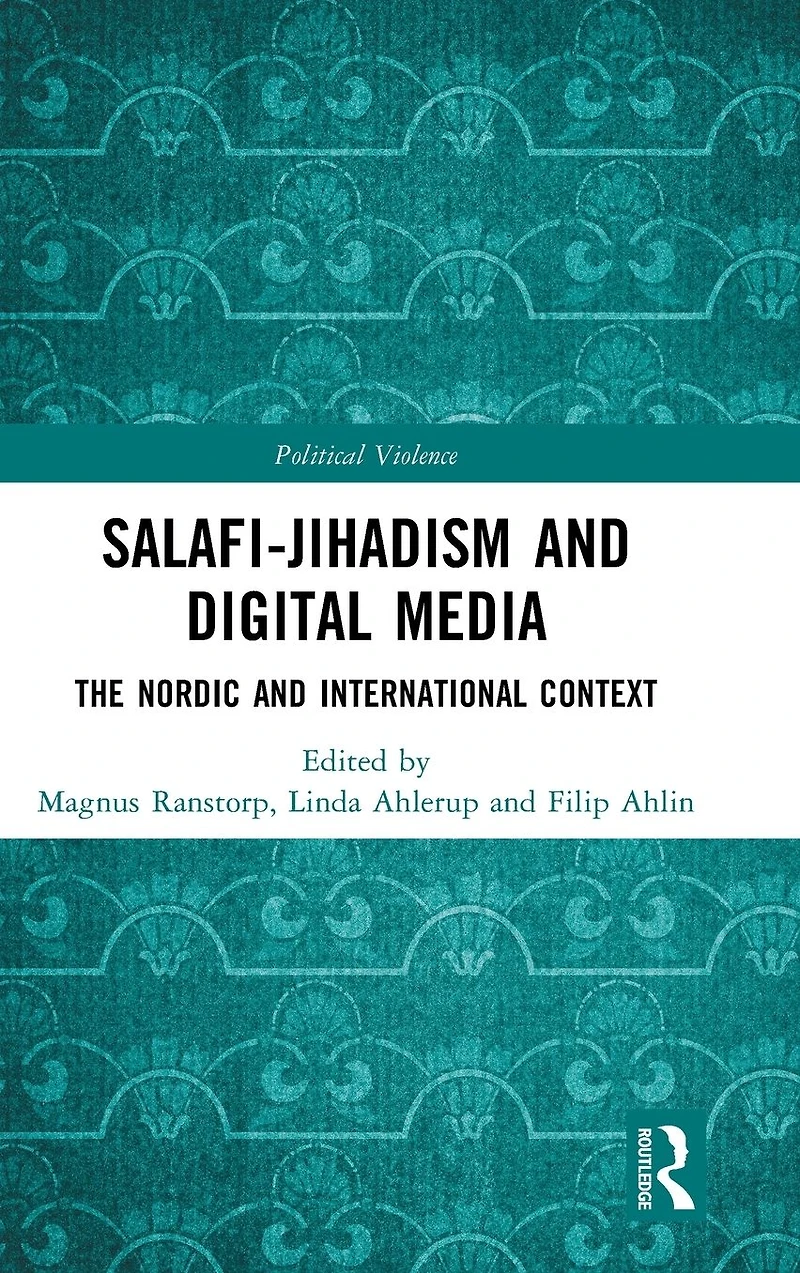 Salafi-Jihadism and Digital Media: The Nordic International Context