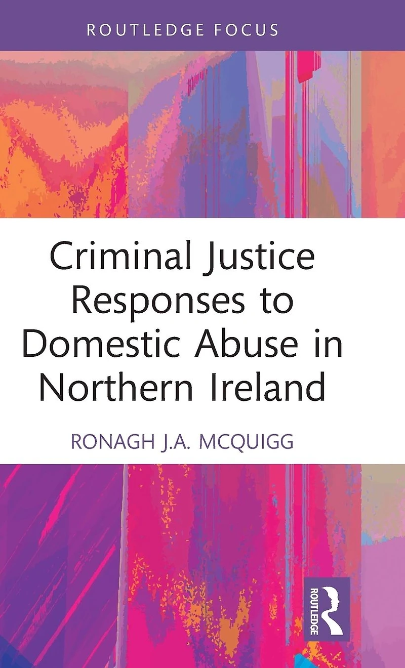 Criminal Justice Responses to Domestic Abuse Northern Ireland