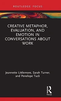 Creative Metaphor, Evaluation, and Emotion Conversations about Work