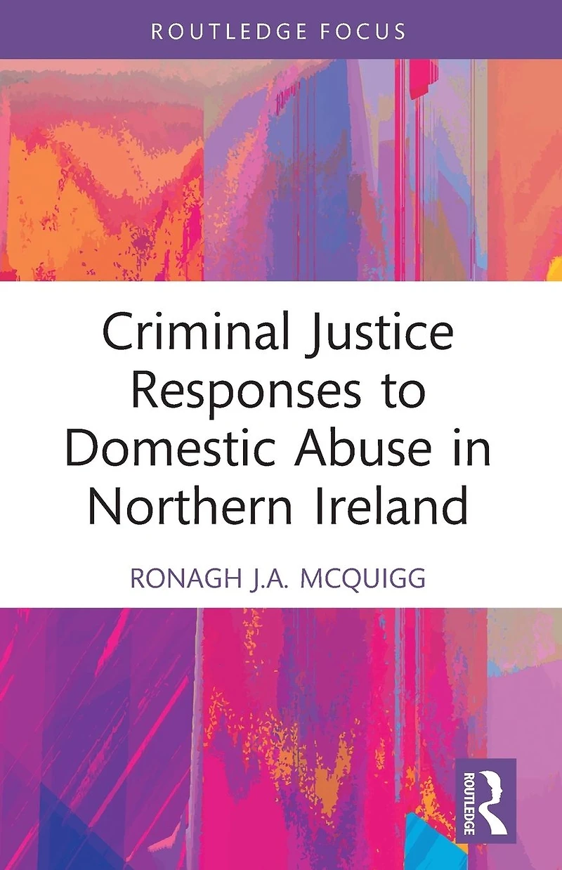 Criminal Justice Responses to Domestic Abuse Northern Ireland