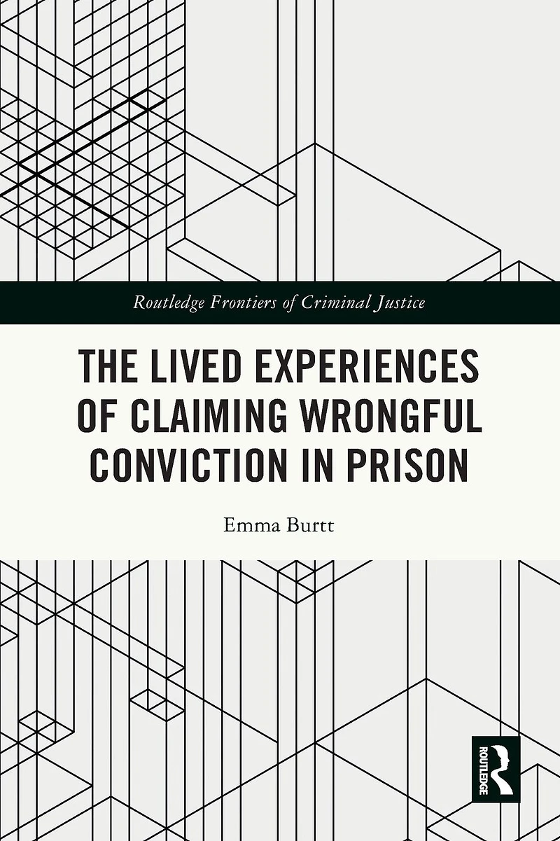The Lived Experiences of Claiming Wrongful Conviction Prison