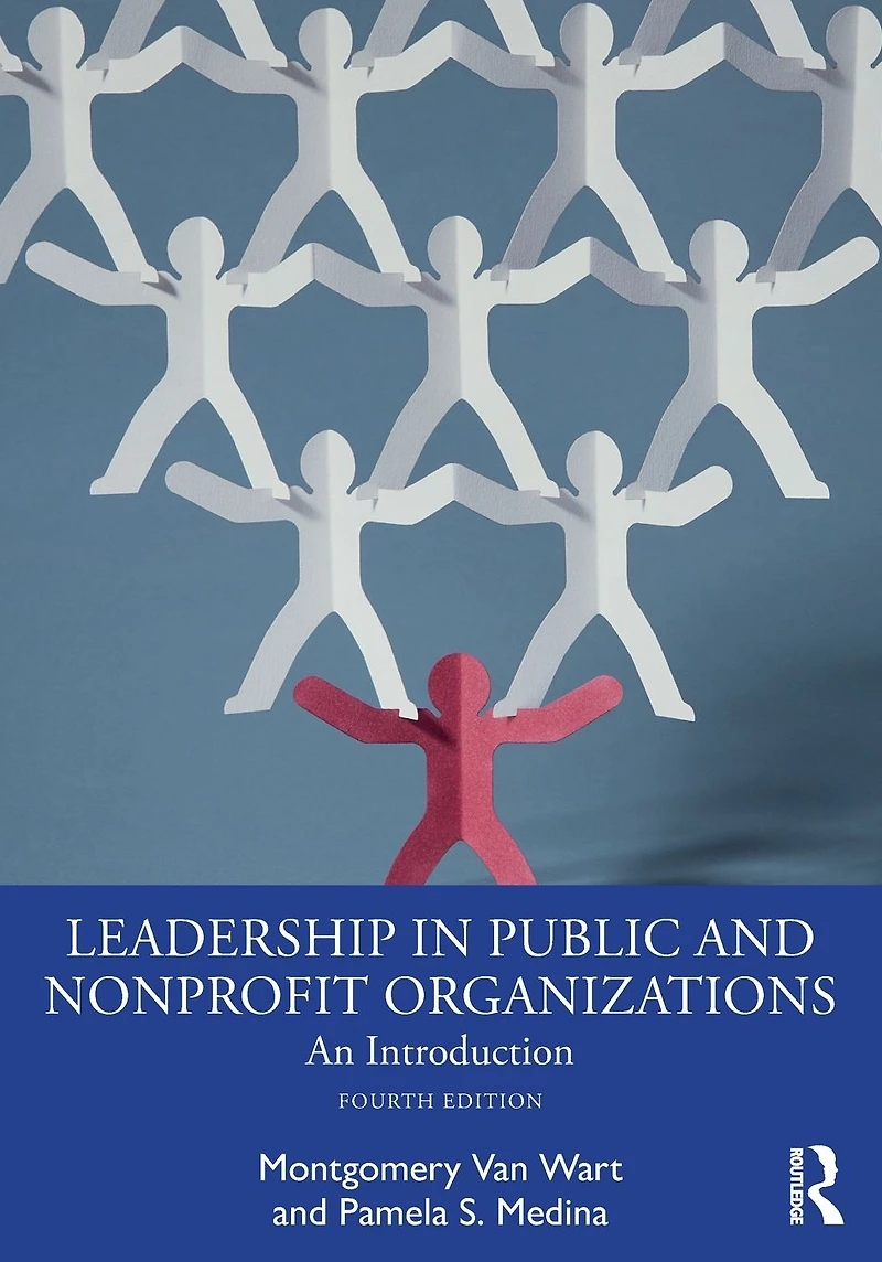 Leadership Public and Nonprofit Organizations: An Introduction