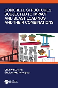 Concrete Structures Subjected to Impact and Blast Loadings Their Combinations