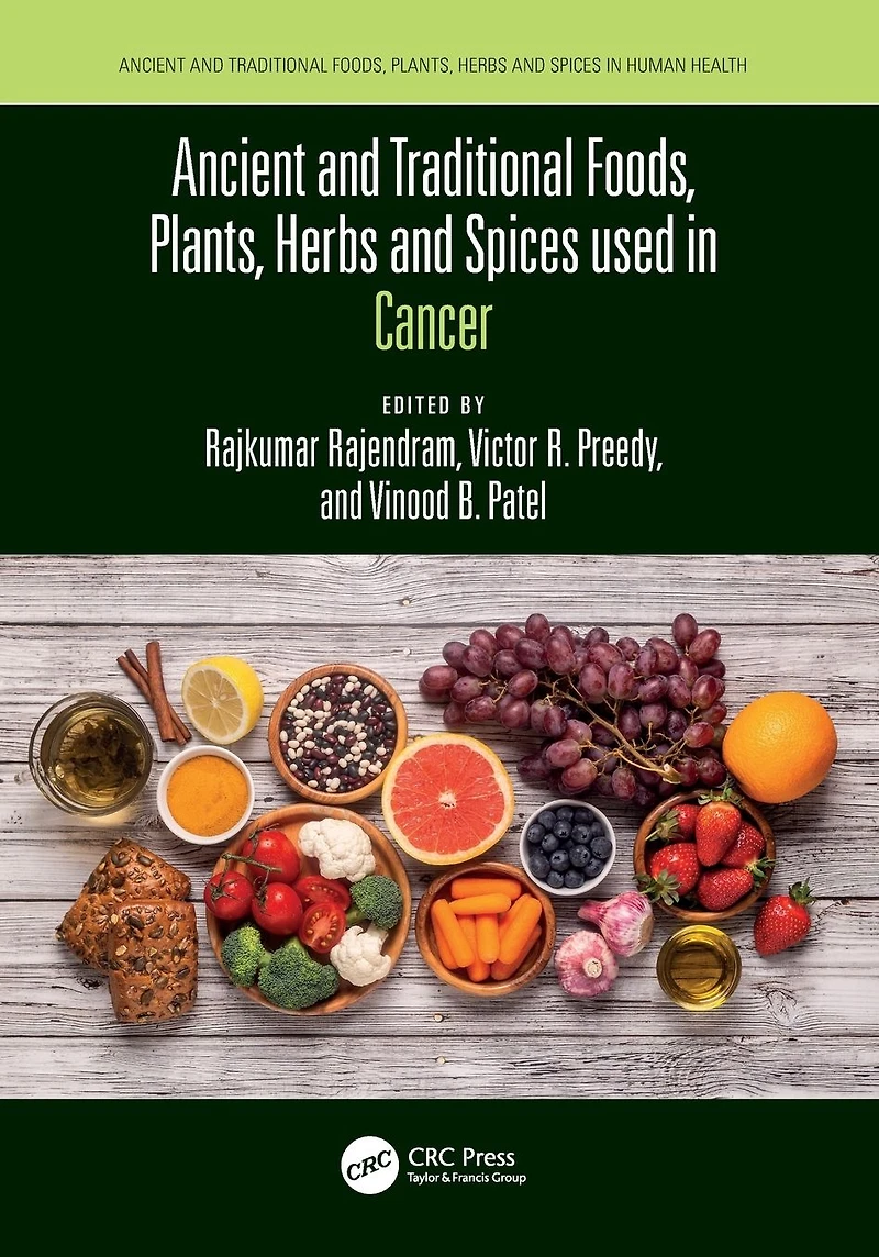 Ancient and Traditional Foods, Plants, Herbs Spices used Cancer