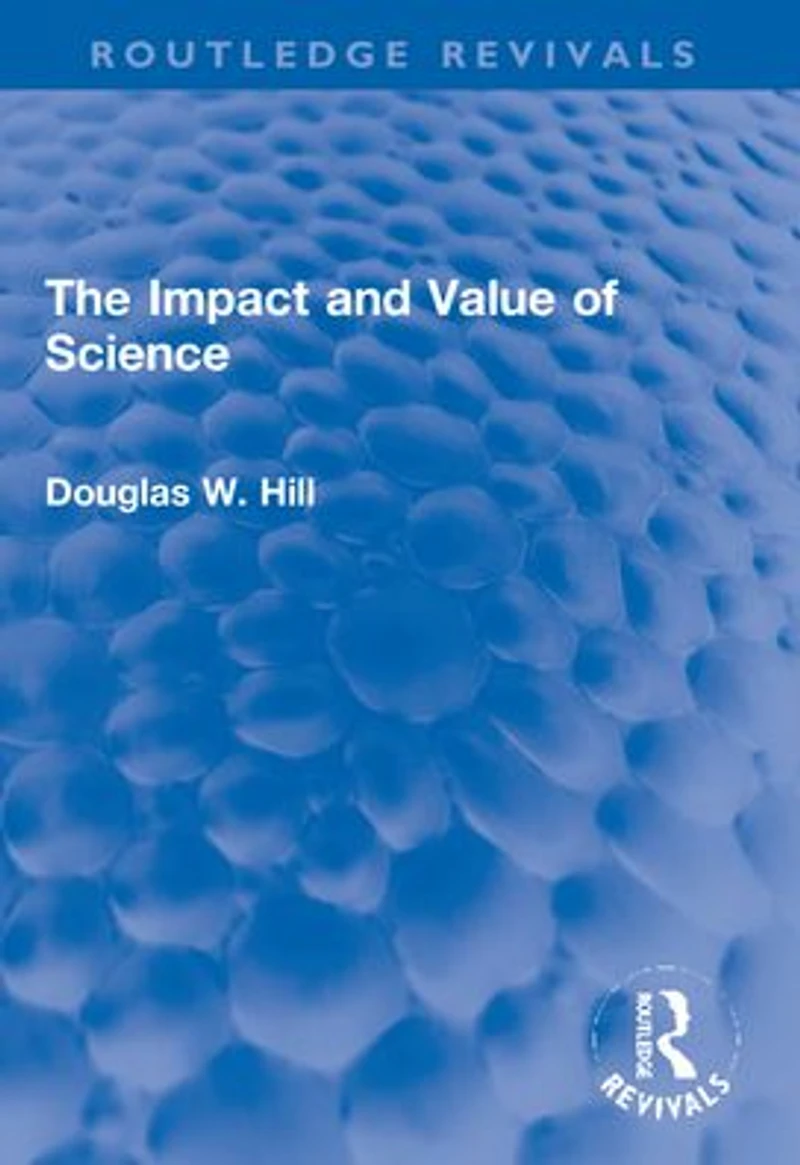 The Impact and Value of Science
