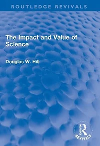 The Impact and Value of Science