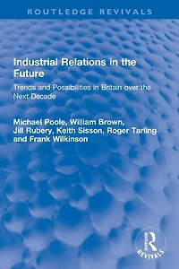 Industrial Relations the Future: Trends and Possibilities Britain over Next Decade