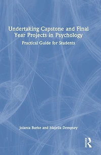 Undertaking Capstone and Final Year Projects Psychology: Practical Guide for Students