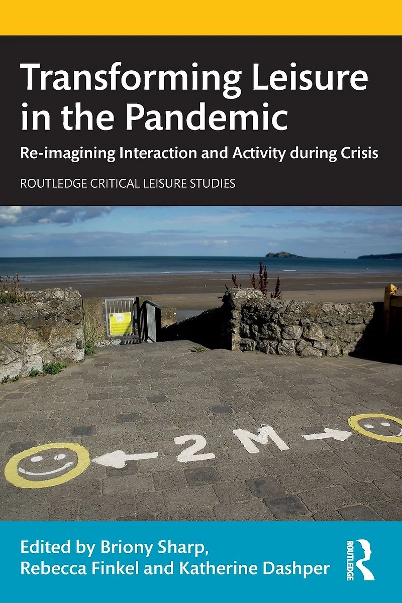 Transforming Leisure the Pandemic: Re-imagining Interaction and Activity during Crisis