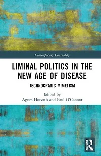 Liminal Politics the New Age of Disease: Technocratic Mimetism
