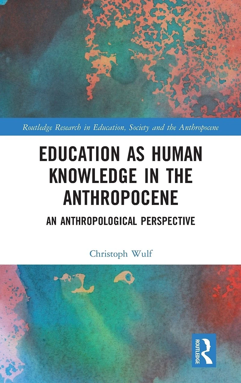Education as Human Knowledge the Anthropocene: An Anthropological Perspective