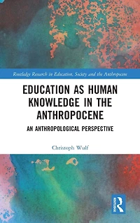 Education as Human Knowledge the Anthropocene: An Anthropological Perspective