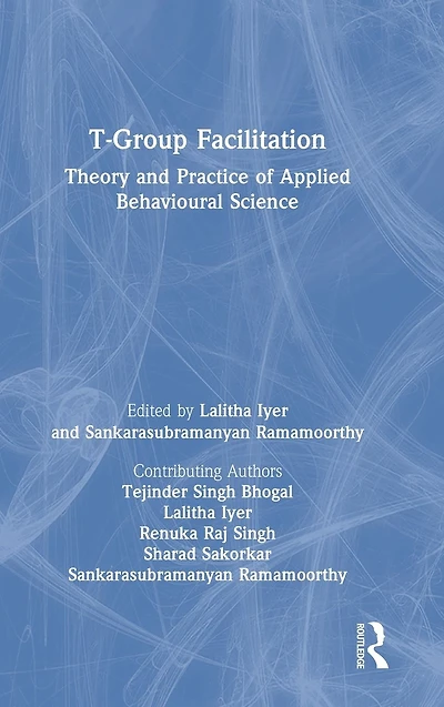 T-Group Facilitation: Theory and Practice of Applied Behavioural Science