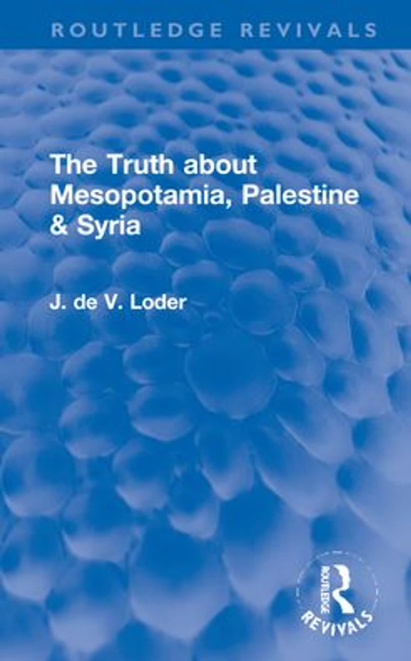 The Truth about Mesopotamia, Palestine & Syria